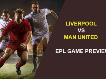 Liverpool vs Manchester United: EPL Game Preview