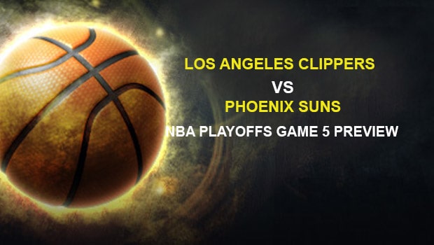 Los Angeles Clippers vs Phoenix Suns NBA Playoffs Game 5 Preview