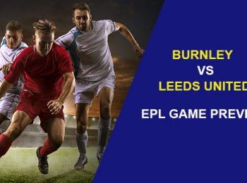 Burnley vs. Leeds United: EPL Game Preview