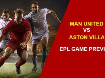 Manchester United vs. Aston Villa: EPL Game Preview