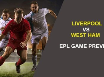 Liverpool vs. West Ham United: EPL Game Preview