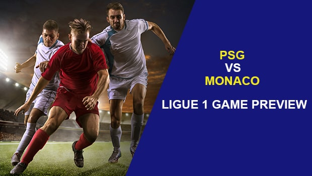 PSG V MONACO: LIGUE 1 GAME PREVIEW